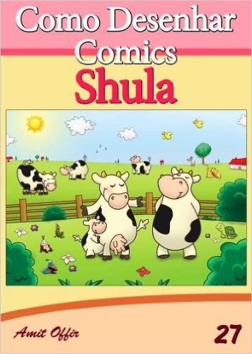 Como Desenhar Comics: Shula (Livros Infantis Livro 27) baixar