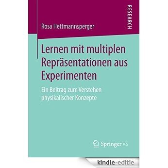 Lernen mit multiplen Repräsentationen aus Experimenten: Ein Beitrag zum Verstehen physikalischer Konzepte [Print Replica] [Kindle-editie]