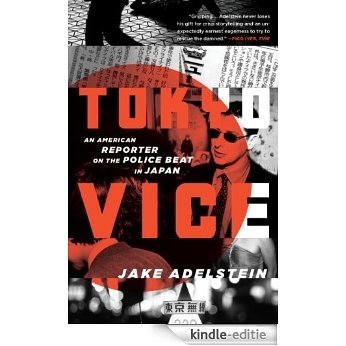Tokyo Vice: An American Reporter on the Police Beat in Japan (Vintage Crime/Black Lizard) [Kindle-editie]