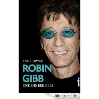 Robin Gibb und die Bee Gees (German Edition) [Kindle-editie]