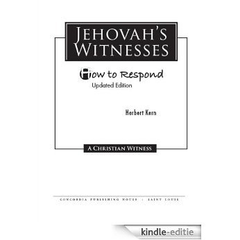 How to Respond: Jehovah's Witnesses [Kindle-editie]