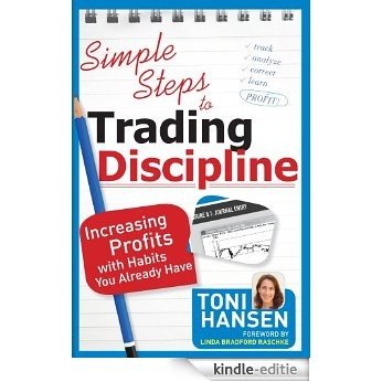 Simple Steps to Trading Discipline: Increasing Profits with Habits You Already Have (English Edition) [Kindle-editie]
