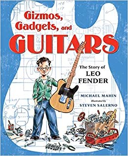 indir Guitars, Gadgets, and Gizmos: The Story of Leo Fender