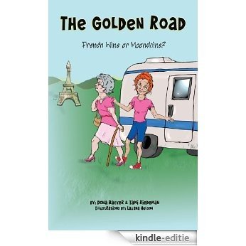 The Golden Road: French Wine or Moonshine? (English Edition) [Kindle-editie]