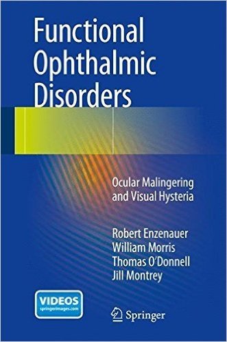 Functional Ophthalmic Disorders: Ocular Malingering and Visual Hysteria