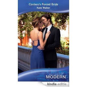 Cordero's Forced Bride (Mills & Boon Modern) [Kindle-editie]