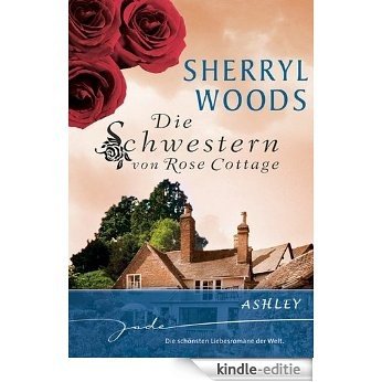 Die Schwestern von Rose Cottage: Ashley (German Edition) [Kindle-editie]