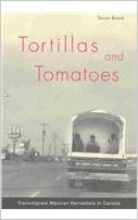 Tortillas and Tomatoes: Transmigrant Mexican Harvesters in Canada
