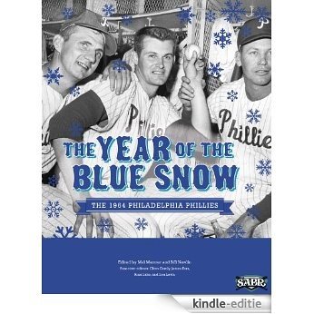 The Year of Blue Snow: The 1964 Philadelphia Phillies (English Edition) [Kindle-editie]