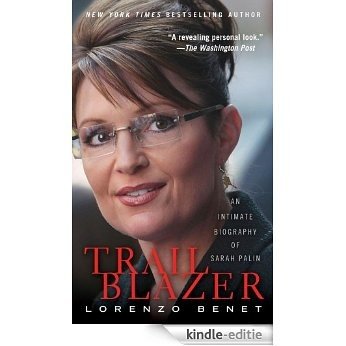 Trailblazer: An Intimate Biography of Sarah Palin (English Edition) [Kindle-editie]