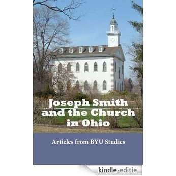 Joseph Smith and the Church in Ohio: Kirtland: A Perspective on Time and Place [Kindle-editie]