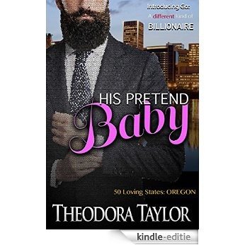 His Pretend Baby: 50 Loving States, Oregon (English Edition) [Kindle-editie]