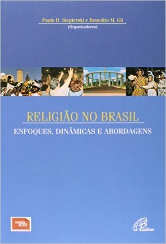 Religiao No Brasil - Enfoques, Dinamicas E Abordagens