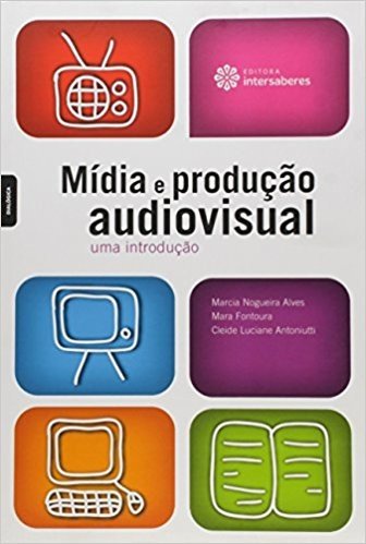 Midia E Producao Audiovisual: Uma Introducao