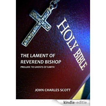 The Lament of Reverend Bishop (Prelude to Ghosts of Earth Book 1) (English Edition) [Kindle-editie]