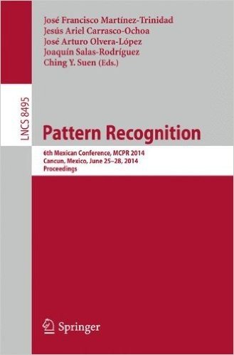 Pattern Recognition: 6th Mexican Conference, McPr 2014, Cancun, Mexico, June 25-28, 2014. Proceedings baixar