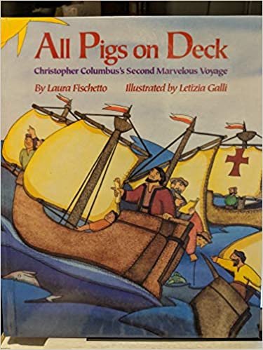 All Pigs on Deck: Christopher Columbus's Second Marvelous Voyage