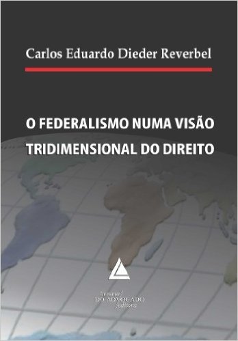 Federalismo Numa Visão Tridimensional Do Direito, O