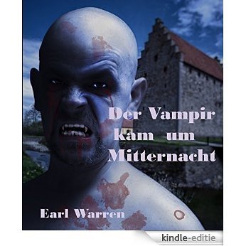 Der Vampir kam um Mitternacht: Horror-Thriller (German Edition) [Kindle-editie]
