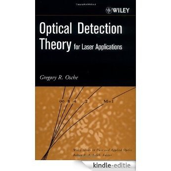 Optical Detection Theory for Laser Applications (Wiley Series in Pure and Applied Optics) [Kindle-editie]