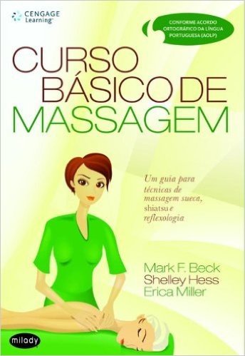 Curso Básico de Massagem. Um Guia para Técnicas de Massagem Sueca, Shiatsu e Reflexologia