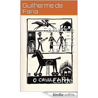 Romance do Cavalo de Pau: Cordel (Romances de Cordel de Guilherme de Faria Livro 4) (Portuguese Edition) [Kindle-editie]