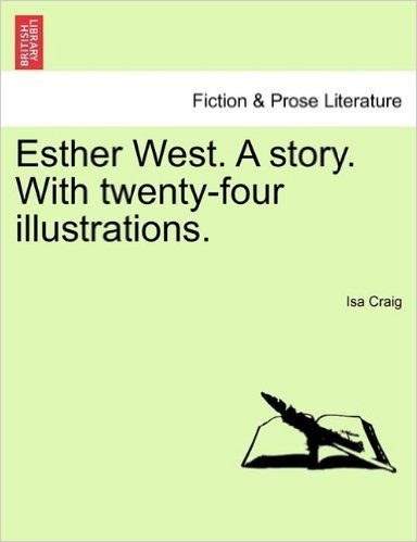 Esther West. a Story. with Twenty-Four Illustrations. baixar