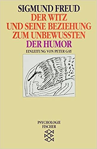 Der Witz und seine Beziehung zum Unbewußten / Der Humor (Sigmund Freud, Werke im Taschenbuch)