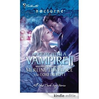Holiday with a Vampire II: A Christmas Kiss\The Vampire Who Stole Christmas (Silhouette Nocturne (Numbered)) [Kindle-editie]