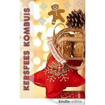 Kersfees Kombuis: Die 333 beste resepte vir die vakansie (Kersfees Bakkery) (Afrikaans Edition) [Kindle-editie]