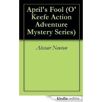 April's Fool (O'Keefe Action Adventure Mystery Series Book 4) (English Edition) [Kindle-editie]