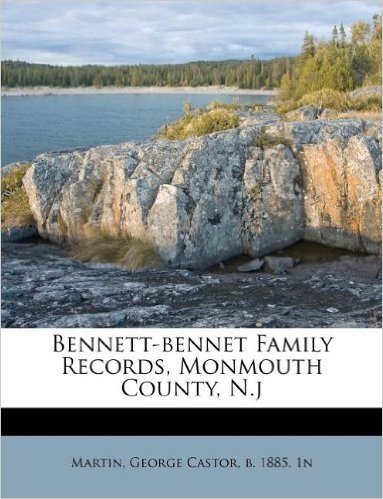 Bennett-Bennet Family Records, Monmouth County, N.J