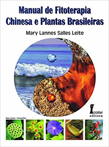 Manual de Fitoterapia Chinesa e Plantas Brasileiras 