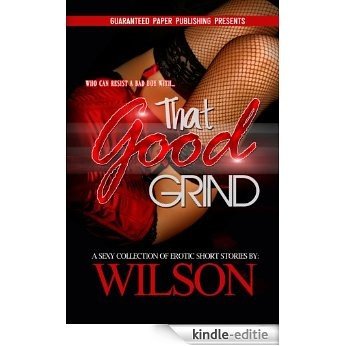 That Good Grind (Erotic Shorts Book 2) (English Edition) [Kindle-editie]