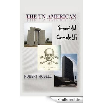 The UN-American Genocidal Complex (English Edition) [Kindle-editie]