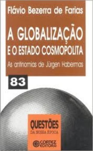 A Globalização E O Estado Cosmopolita. As Antinomias De Jurgen Haberm - 83
