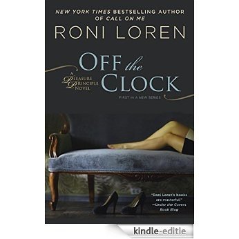 Off the Clock: A Pleasure Principle novel [Kindle-editie]