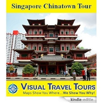 SINGAPORE CHINATOWN TOUR - A Self-guided Walking Tour. Includes insider tips and photos of all locations. Explore on your own schedule. Like a friend to ... Travel Tours Book 273) (English Edition) [Kindle-editie]