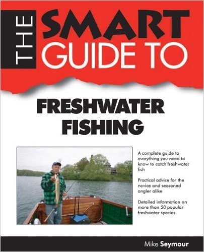 The Smart Guide to Freshwater Fishing