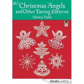 Christmas Angels and Other Tatting Patterns (Dover Knitting, Crochet, Tatting, Lace) [Kindle-editie]