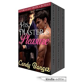 His Master's Pleasure: Victorian MM Historical BDSM Erotica Box Set (English Edition) [Kindle-editie]