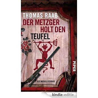 Der Metzger holt den Teufel: Kriminalroman (Metzger-Krimis) [Kindle-editie]