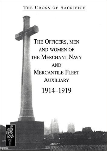 Cross of Sacrifice.Vol. 5: The Officers, Men and Women of the Merchant Navy and Mercantile Fleet Auxiliary 1914p1919 baixar