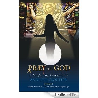 Praey To God: A Tasteful Trip Through Faith (English Edition) [Kindle-editie]
