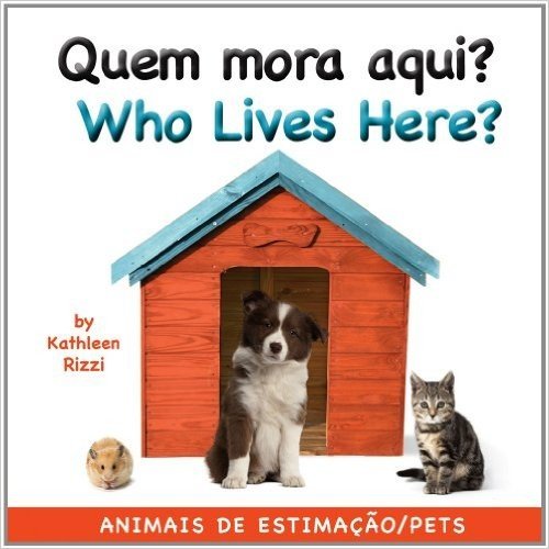 Quem Mora Aqui?/Who Lives Here?: Animais de Estimacao
