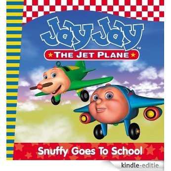 Snuffy Goes to School (Jay Jay the Jet Plane Book 1) (English Edition) [Kindle-editie]