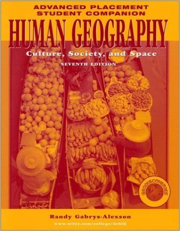 Human Geography, Advanced Placement Student Companion: Culture, Society, and Space