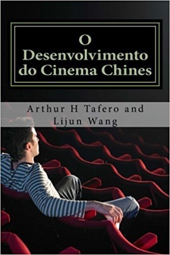 O Desenvolvimento Do Cinema Chines: Bonus! Buy This Book and Get a Free Movie Collectibles Catalogue!*