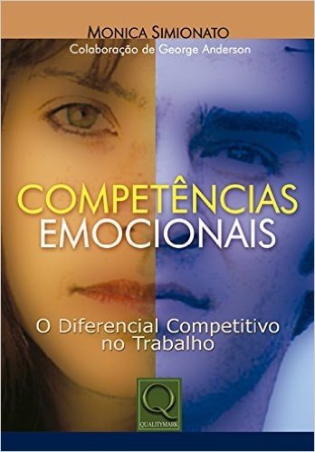 Competências Emocionais. O Diferencial Competitivo no Trabalho