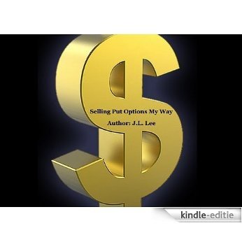 Selling Put Options My Way (English Edition) [Kindle-editie]